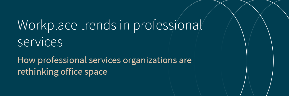 Workplace trends in professional services